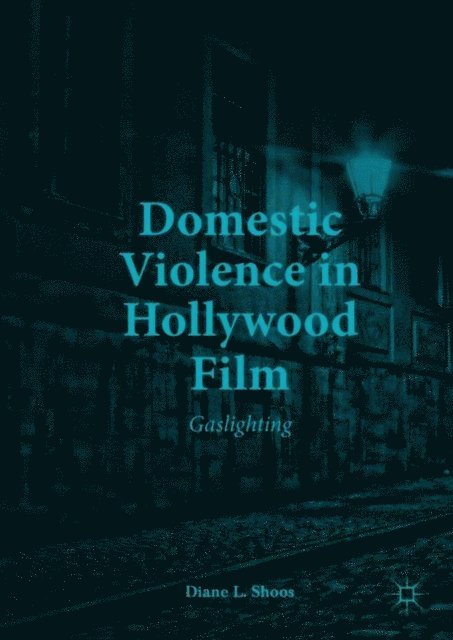 Diane L. Shoos - Domestic Violence in Hollywood Film, E-bok