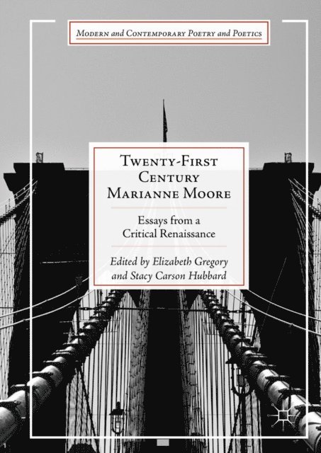 Stacy Carson Hubbard, Elizabeth Gregory - Twenty-First Century Marianne Moore, E-bok
