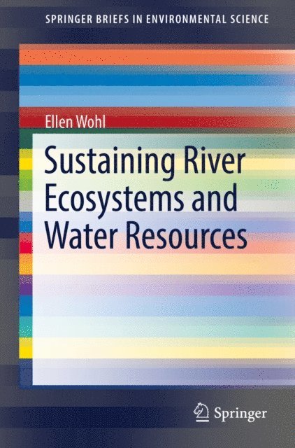 Ellen Wohl - Sustaining River Ecosystems and Water Resources, E-bok