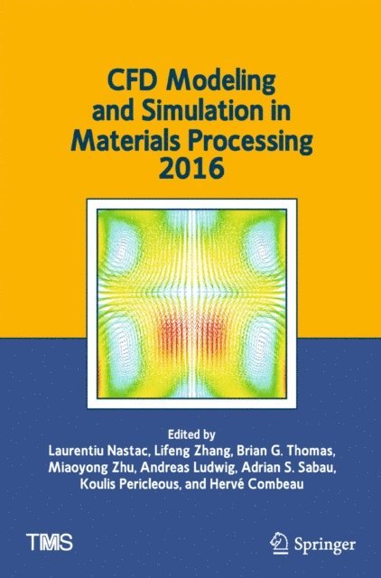 Adrian Sabau, Miaoyong Zhu, Laurentiu Nastac - CFD Modeling and Simulation in Materials Processing 2016, E-bok
