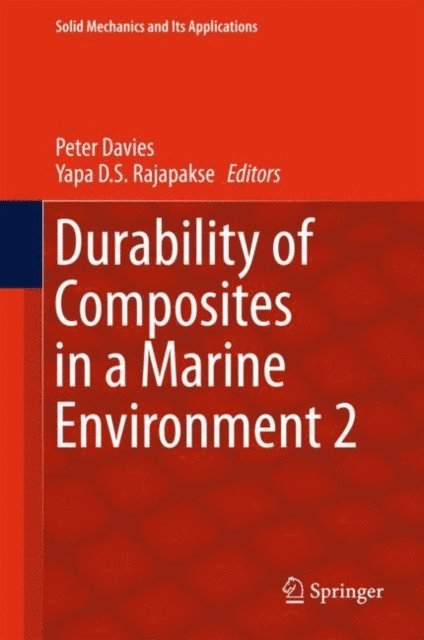 Yapa D.S. Rajapakse, Peter Davies - Durability of Composites in a Marine Environment 2, E-bok