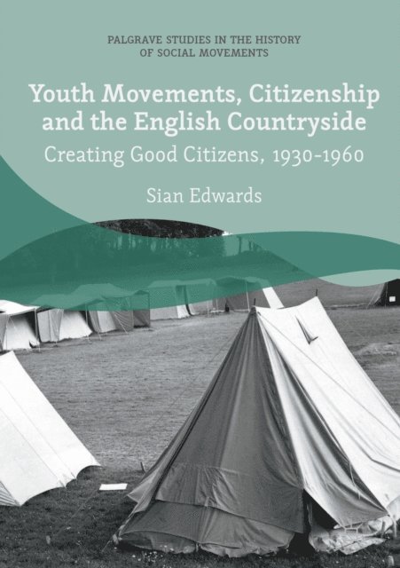 Sian Edwards - Youth Movements, Citizenship and the English Countryside, E-bok
