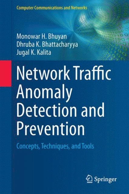 Jugal K. Kalita, Dhruba K. Bhattacharyya, Monowar H. Bhuyan - Network Traffic Anomaly Detection and Prevention, E-bok