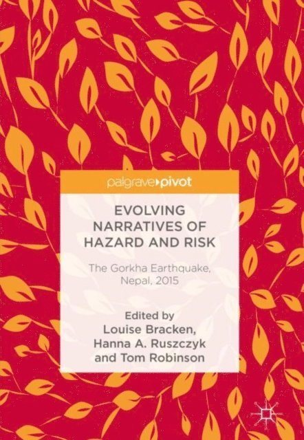 Tom Robinson, Hanna A. Ruszczyk, Louise Bracken - Evolving Narratives of Hazard and Risk, E-bok