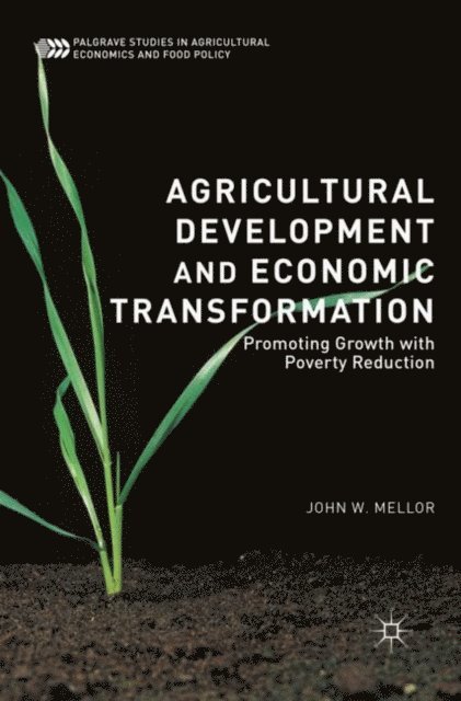 John W. Mellor - Agricultural Development and Economic Transformation, E-bok
