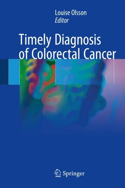 Louise Olsson - Timely Diagnosis of Colorectal Cancer, E-bok