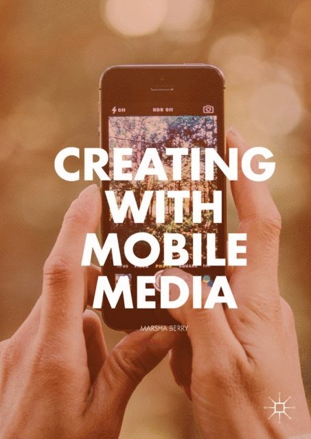 Marsha Berry - Creating with Mobile Media, E-bok