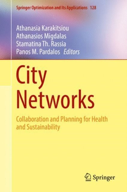 Panos M. Pardalos, Stamatina Th. Rassia, Athanasios Migdalas, Athanasia Karakitsiou - City Networks, E-bok