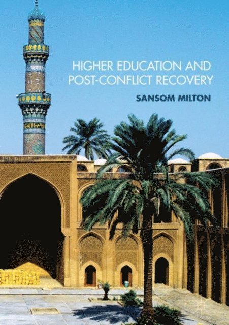 Sansom Milton - Higher Education and Post-Conflict Recovery, E-bok