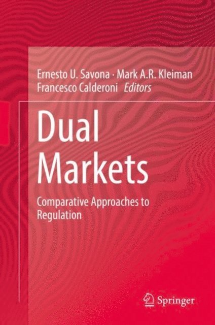 Francesco Calderoni, Mark A.R. Kleiman, Ernesto U. Savona - Dual Markets, E-bok