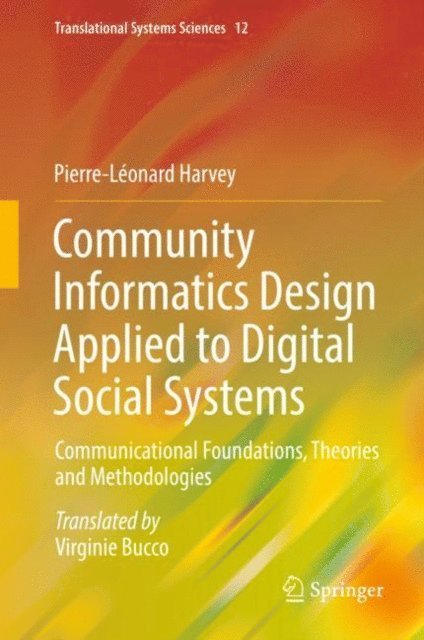 Pierre-Leonard Harvey - Community Informatics Design Applied to Digital Social Systems, E-bok
