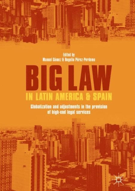 Rogelio Perez-Perdomo, Manuel Gomez - Big Law in Latin America and Spain, E-bok