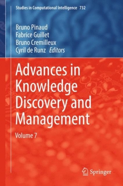 Cyril de Runz, Bruno Cremilleux, Fabrice Guillet, Bruno Pinaud - Advances in Knowledge Discovery and Management, E-bok