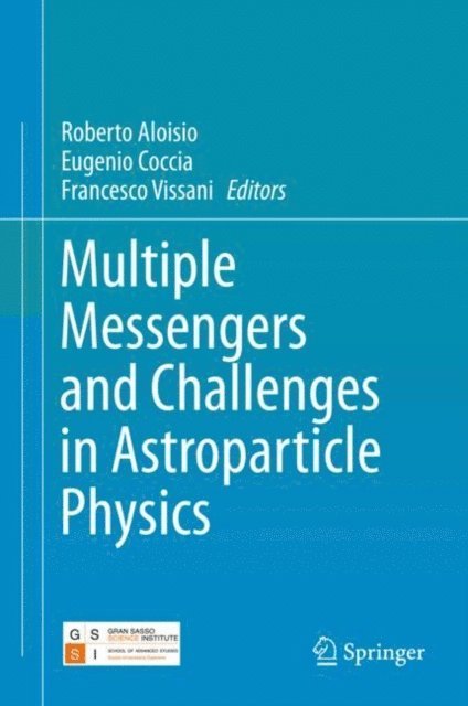 Francesco Vissani, Eugenio Coccia, Roberto Aloisio - Multiple Messengers and Challenges in Astroparticle Physics, E-bok