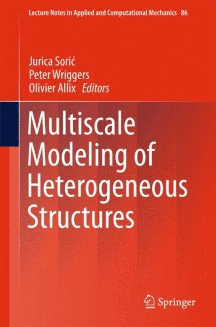 Olivier Allix, Peter Wriggers, Jurica Soric - Multiscale Modeling of Heterogeneous Structures, E-bok