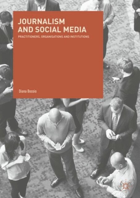Diana Bossio - Journalism and Social Media, E-bok