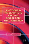 Emotions and Reflexivity in Health &; Social Care Field Research