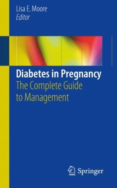 Lisa E. Moore - Diabetes in Pregnancy, E-bok. Tillgänglighet: Lägg i varukorg