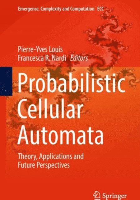 Francesca R. Nardi, Pierre-Yves Louis - Probabilistic Cellular Automata, E-bok