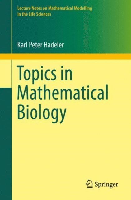 Karl Peter Hadeler - Topics in Mathematical Biology, E-bok