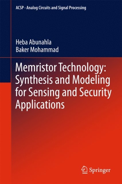 Baker Mohammad, Heba Abunahla - Memristor Technology: Synthesis and Modeling for Sensing and Security Applications, E-bok