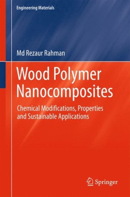 Md Rezaur Rahman - Wood Polymer Nanocomposites, E-bok