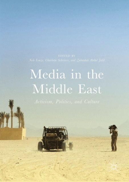 Zubaidah Abdul Jalil, Charlotte Schriwer, Nele Lenze - Media in the Middle East, E-bok