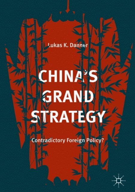 Lukas K. Danner - China's Grand Strategy, E-bok