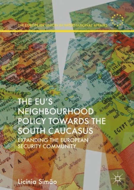 Licinia Simao - EU's Neighbourhood Policy towards the South Caucasus, E-bok