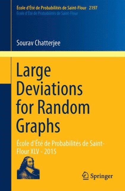 Sourav Chatterjee - Large Deviations for Random Graphs, E-bok