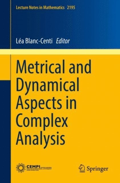 Lea Blanc-Centi - Metrical and Dynamical Aspects in Complex Analysis, E-bok
