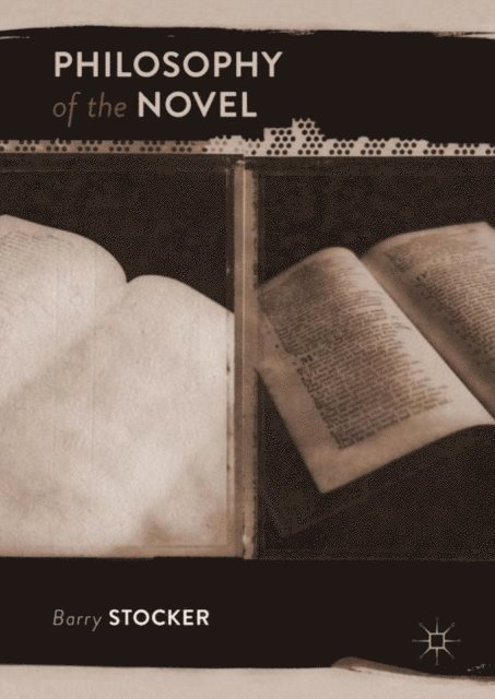 Barry Stocker - Philosophy of the Novel, E-bok