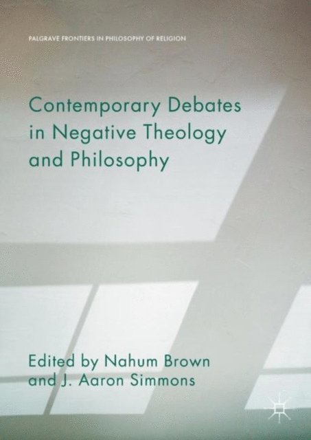 J. Aaron Simmons, Nahum Brown - Contemporary Debates in Negative Theology and Philosophy, E-bok