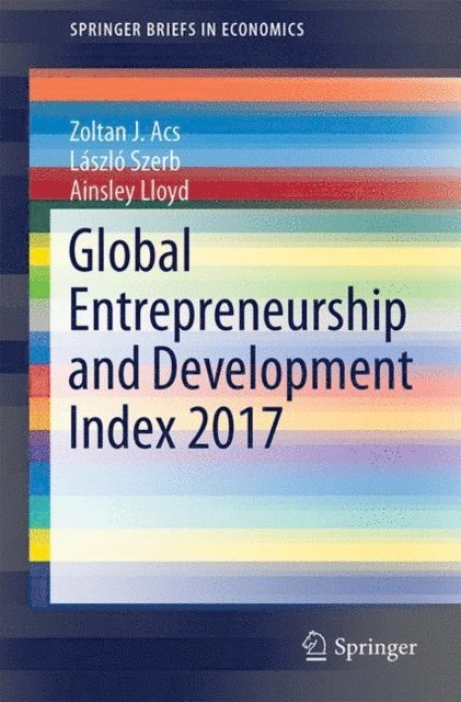 Ainsley Lloyd, Laszlo Szerb, Zoltan J. Acs - Global Entrepreneurship and Development Index 2017, E-bok