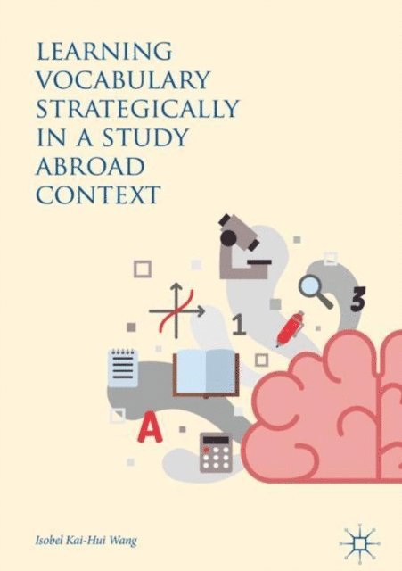 Isobel Kai-Hui Wang - Learning Vocabulary Strategically in a Study Abroad Context, E-bok. Tillgänglighet: Lägg i varukorg