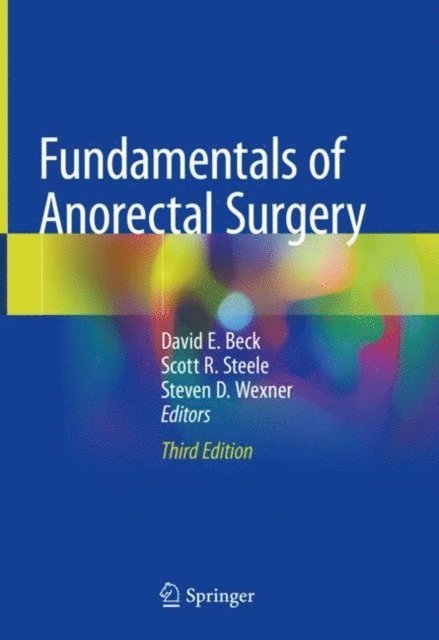Steven D. Wexner, Scott R. Steele, David E. Beck - Fundamentals of Anorectal Surgery, E-bok
