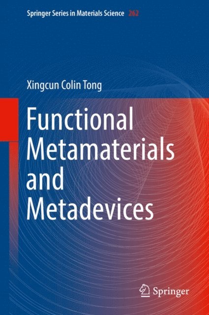 Xingcun Colin Tong - Functional Metamaterials and Metadevices, E-bok