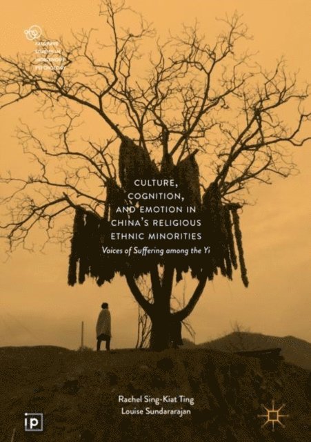 Louise Sundararajan, Rachel Sing-Kiat Ting - Culture, Cognition, and Emotion in China's Religious Ethnic Minorities, E-bok