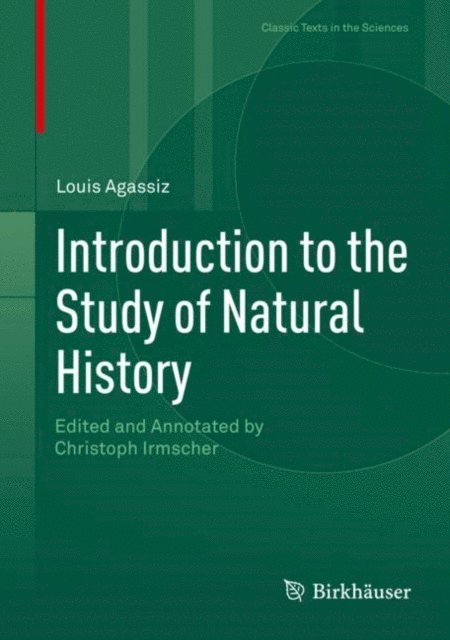 Louis Agassiz, Christoph Irmscher - Introduction to the Study of Natural History, E-bok