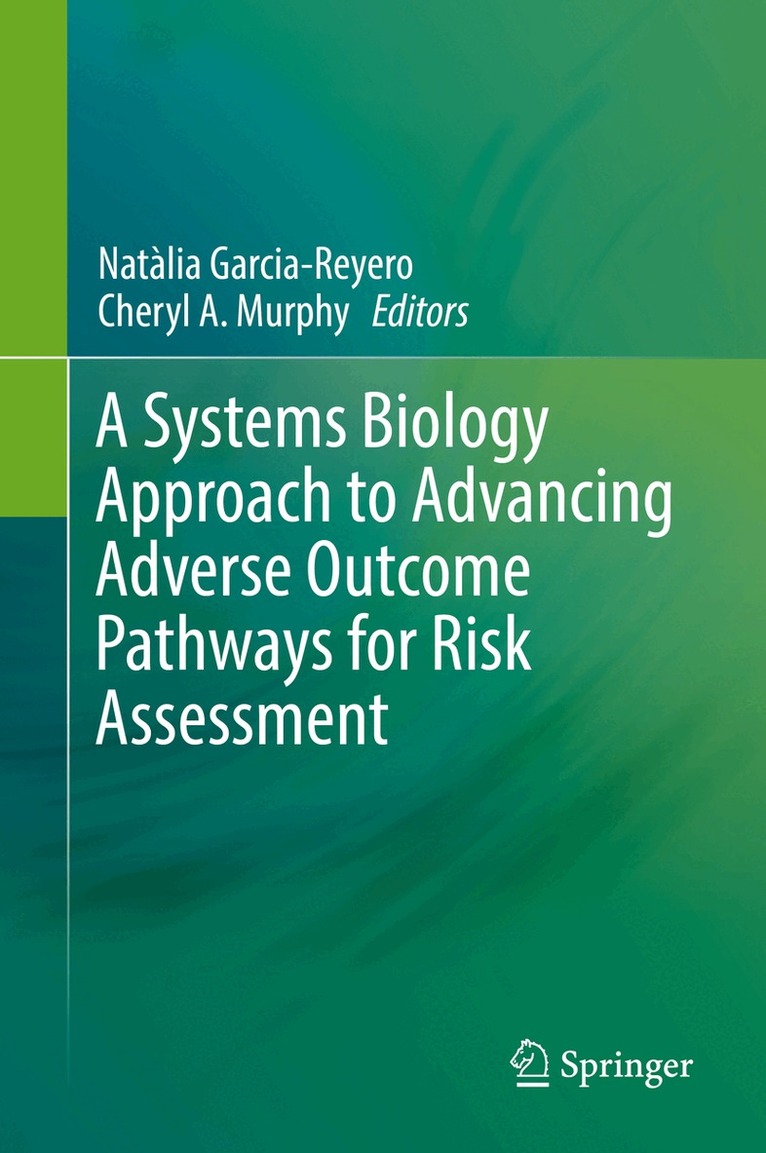 Natàlia Garcia-Reyero, Cheryl A. Murphy - Systems Biology Approach to Advancing Adverse Outcome Pathways for Risk Assessment, Inbunden