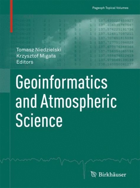 Krzysztof Migala, Tomasz Niedzielski - Geoinformatics and Atmospheric Science, E-bok