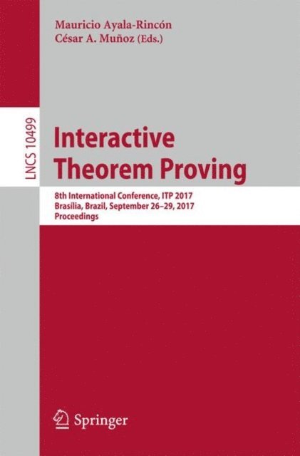 Cesar A. Munoz, Mauricio Ayala-Rincon - Interactive Theorem Proving, E-bok