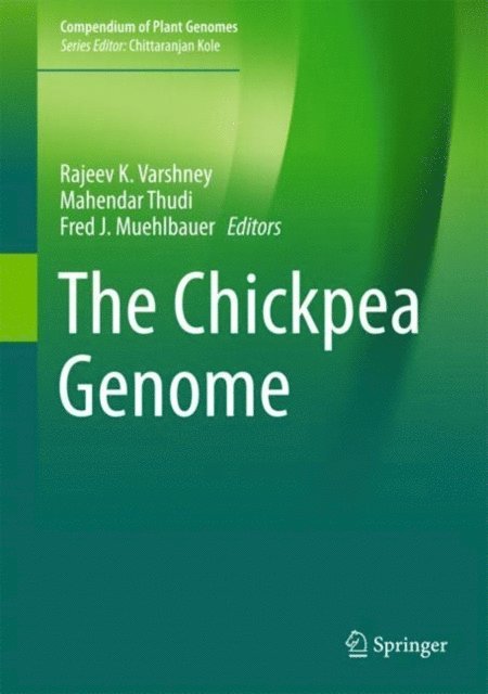 Fred Muehlbauer, Mahendar Thudi, Rajeev K. Varshney - Chickpea Genome, E-bok