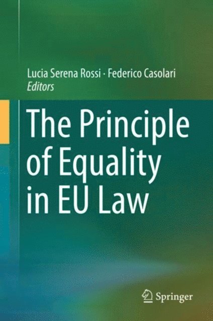 Federico Casolari, Lucia Serena Rossi - Principle of Equality in EU Law, E-bok