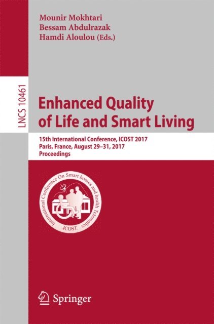 Hamdi Aloulou, Bessam Abdulrazak, Mounir Mokhtari - Enhanced Quality of Life and Smart Living, E-bok