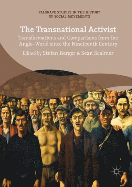Sean Scalmer, Stefan Berger - Transnational Activist, E-bok
