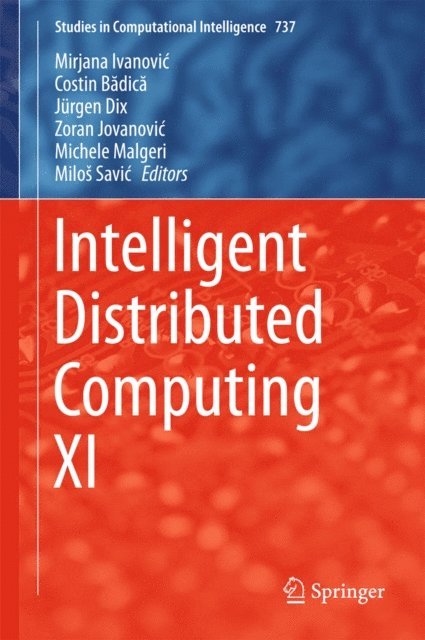 Milos Savic, Michele Malgeri, Zoran Jovanovic, Jurgen Dix, Costin Badica, Mirjana Ivanovic - Intelligent Distributed Computing XI, E-bok