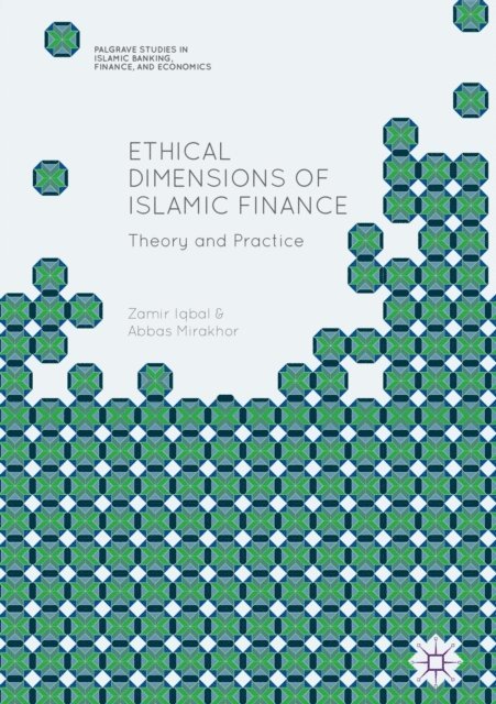 Abbas Mirakhor, Zamir Iqbal - Ethical Dimensions of Islamic Finance, E-bok