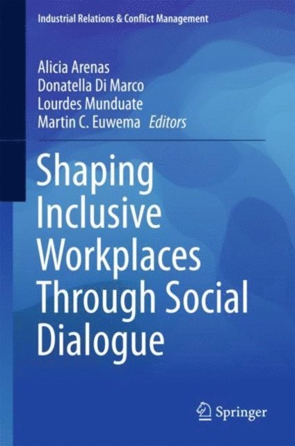 Martin C. Euwema, Lourdes Munduate, Donatella Di Marco, Alicia Arenas - Shaping Inclusive Workplaces Through Social Dialogue, E-bok