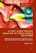 Post State-Centric Analysis of China-Africa Relations